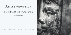 On Story Structure [Part 5 - Summary]