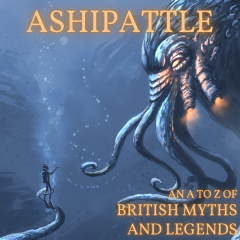 Ashipattle [An A-Z of Myths]