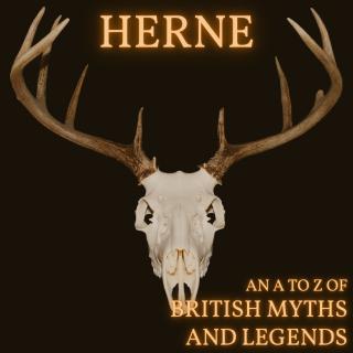 Herne [An A-Z of Myths]