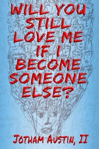 Cover of 'Will you still love me' - a man with a hundred other minds exploding from his own