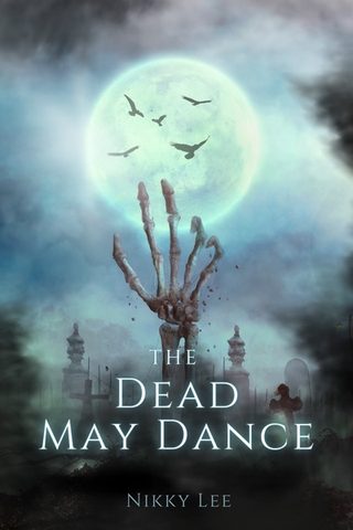 Cover of 'The Dead May Dance' - a skeletal hand thrusts upwards from the grave.