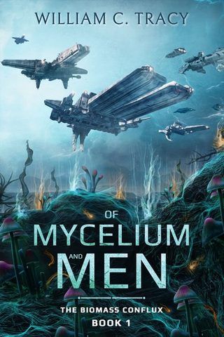 Cover of 'Of Mycelium and Men' - spaceships hover over a fungus-coated landscape.