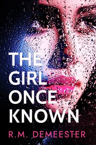 Cover of 'The Girl Once Known' - a sad woman peers through a rain-speckled window