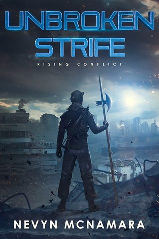 Cover of 'Unbroken Strife' - a figure surveys a desolate broken cityscape.