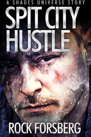 Cover of 'Spit City Hustle' - a grizzled bounty hunter stares wearily at the reader