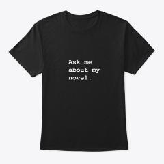 'Ask me about my novel' T-Shirt
